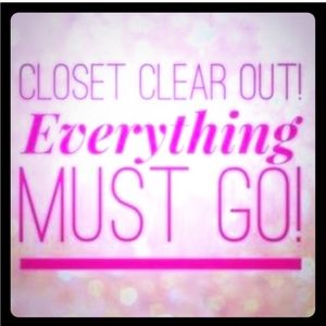 EVERYTHING MUST GO!! Whatever is left will be sold at a garage sale!